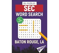 SEC Word Search - Baton Rouge, LA. Edition: Word Searches About All Things Baton Rouge, LSU, Louisiana State, Campus, Food, Landmarks, Sports, With ... 50+ Puzzles, Perfect for Gifts, Vacations, Ho