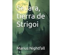 Secara, tierra de Strigoi