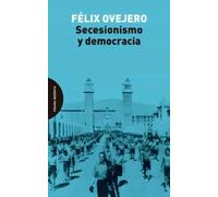Secesionismo y democracia | Félix Ovejero