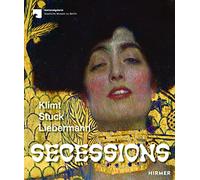 Secessions: Klimt, Stuck, Liebermann