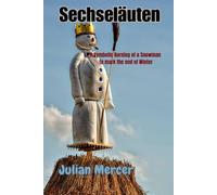 Sechseläuten: A Symbolic Burning of a Snowman to mark the end of Winter