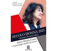 Secolo donna 2025. Anna Maria Curci e il prodigio dell’esistenza (Nuova luce)