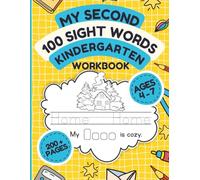 Second 100 Sight Words Kindergarten Workbook: Fun Reading, Writing, and Sentence Activities for Kindergarten & First Grade. (Sight Word Mastery Series)