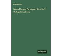 Second Annual Catalogue of the York Collegiate Institute