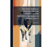 Second Annual Report On the Diseases of the Domestic Animals in Connecticut
