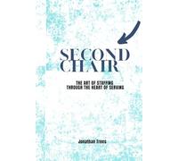 Second Chair: The Art of and the Heart of Servant Leadership