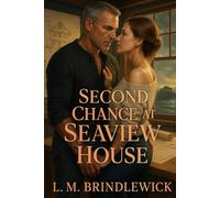 Second Chance at Seaview House: A Later-in-Life Romance of Renovation, Reinvention, and the Love That Refuses to Stay Buried