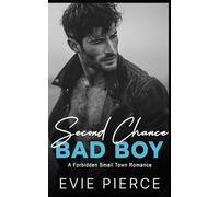 Second Chance Bad Boy: A Forbidden Small Town Romance