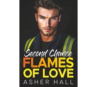Second Chance Flames of Love: A second chance, friends to lovers contemporary romance