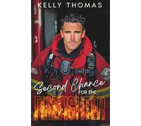 Second Chance for the Firefighter: A Single Dad Next Door Neighbor Romance (Firefighters of Seaside Beach - A Small Town Romance Series)