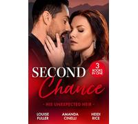 Second Chance: His Unexpected Heir: Three second chance romances perfect for fans of opposites attract and secret babies in 2025!