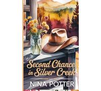 Second Chance in Silver Cr Small-Town Western Romance (Grumpy Sunshine, Forced Proximity, Second Chance)