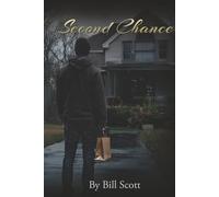Second Chance: Regardless of who you are or what you may have done in the past, everyone reading this book deserves a Second chance