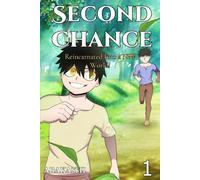 Second Chance: Reincarnated Into a New World!