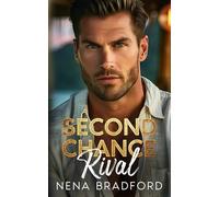 Second Chance Rival: A Billionaire Forced Proximity Romance