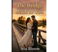 Second Chance Romance: Rekindled Hearts: A Sweet & Steamy Love Story