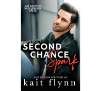 Second Chance Spark: A Second Chance Firefighter Small Town Romance: 2 (Hot Shots of Huckleberry Creek)