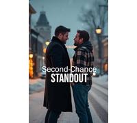 Second-Chance Standout (MM Romance): A Small-Town Christmas MM Romance About Second Chances, Fake Dating, and Finding Love Where You Least Expect It: 5 (Unscripted Hearts)