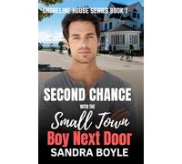 Second Chance with a Small Town Boy Next Door: Shoreline House Book 1 (Shoreline House Series)