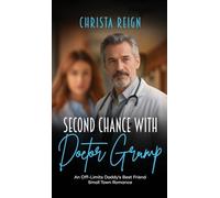 Second Chance with Doctor Grump: An Off-Limits Daddy's Best Friend Small Town Romance