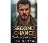 Second Chance With My Brother’s Best Friend: A Billionaire Fake Dating Small Town Romance
