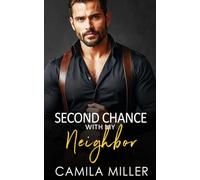 Second Chance with my Neighbor: An Enemies to Lovers Forbidden Romance