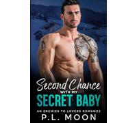 Second Chance With My Secret Baby: An Enemies to Lovers Romance