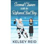 Second Chance with the Reformed Bad Boy: A Small Town Hockey Sweet Romance (Second Chance Hockey Players)