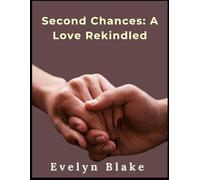 Second Chances: A Love Rekindled