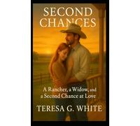 Second Chances: A Rancher, a Widow, and a Second Chance at Love