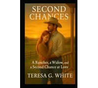 Second Chances: A Rancher, a Widow, and a Second Chance at Love