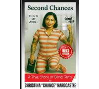 Second Chances: A True Story Of Blind Faith