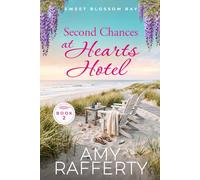Second Chances at Hearts Hotel (Sweet Blossom Bay)