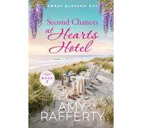 Second Chances at Hearts Hotel (Sweet Blossom Bay)