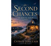 Second Chances at Sixty-Four: A Briar Cove Romance