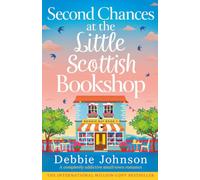 Second Chances at the Little Scottish Bookshop: A completely addictive small-town romance: 2 (Bonnie Bay)
