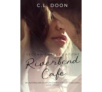 Second Chances at the Riverbend Cafe: By Australian Author Comes a sweet and cosy love story.