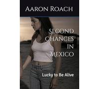 Second Chances in Mexico: Lucky to Be Alive