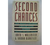 Second Chances: Men, Women, and Children a Decade After Divorce by Judith S. & Blakeslee (1989-01-02)