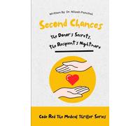 Second Chances: The Donor’s Secrets, the Recipient’s Nightmare (Code Red: The Medical Thriller Series)