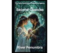 Second Chances (The Fairy Godmother Detective Agency)