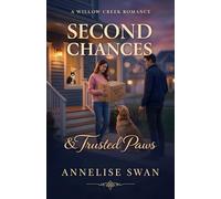 Second Chances & Trusted Paws (A Willow Creek Romance Series)
