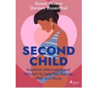 Second Child: Essential Information And Wisdom To Help You Decide Plan