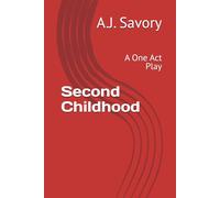 Second Childhood: A One Act Play (Life Situations Acted Out - a series of one act plays)
