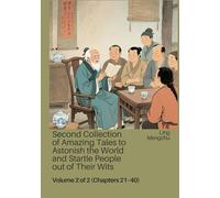 Second Collection of Amazing Tales to Astonish the World and Startle People out of Their Wits: Volume 2 of 2 (Chapters 21-40)