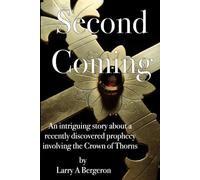 Second Coming: Cloning Jesus from the Crown of Thorns (Second Coming and more)