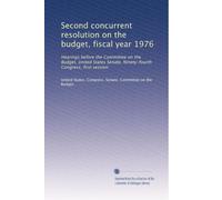 Second concurrent resolution on the budget, fiscal year 1976: Hearings before the Committee on the Budget, United States Senate, Ninety-fourth Congress, first session: Volume 2