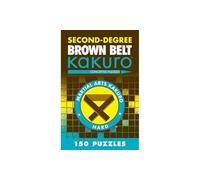 Second-Degree Brown Belt Kakuro: Conceptis Puzzles (Martial Arts Puzzles Series)