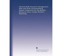 Second draft resource management plan and draft environmental impact statement for the Buffalo Resource Area, Casper District, Wyoming