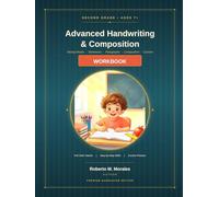 Second Grade Advanced Handwriting & Composition Workbook: Strong Words • Sentences • Paragraphs • Composition • Cursive
